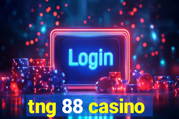 tng 88 casino