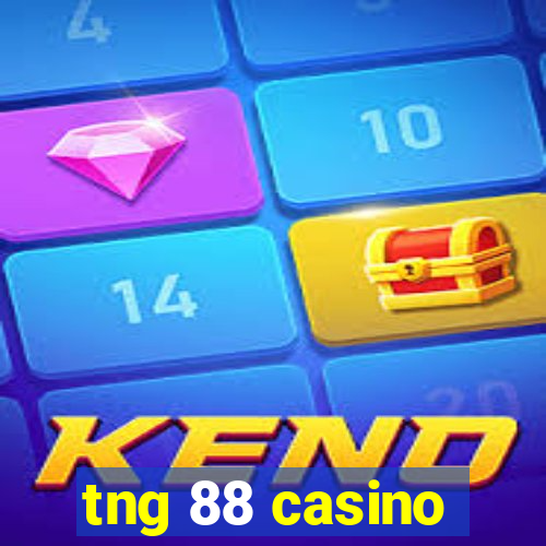 tng 88 casino