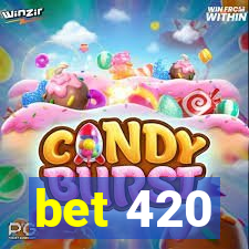 bet 420