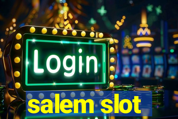 salem slot