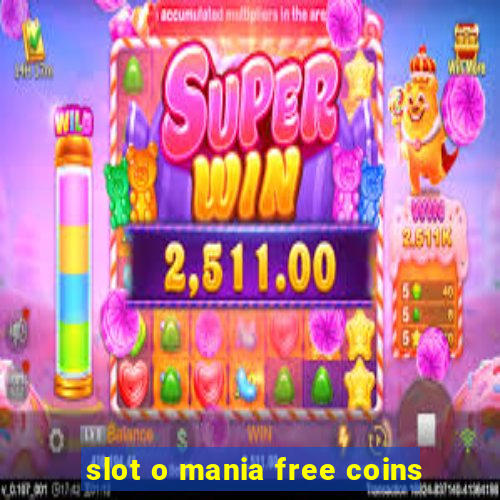 slot o mania free coins