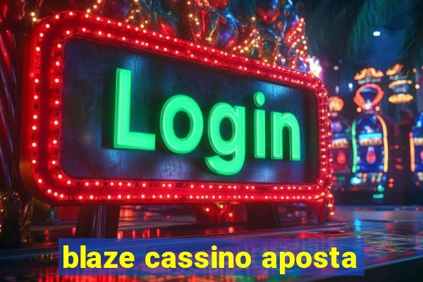 blaze cassino aposta