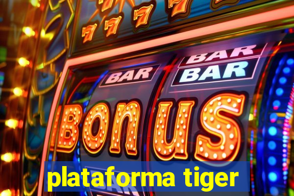 plataforma tiger