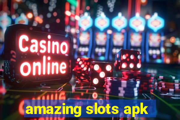 amazing slots apk