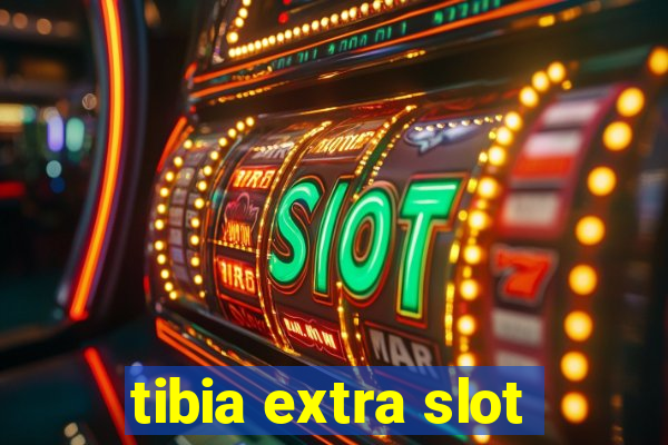 tibia extra slot