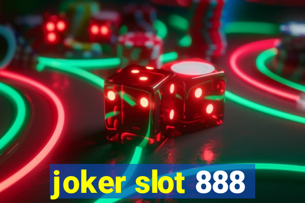 joker slot 888