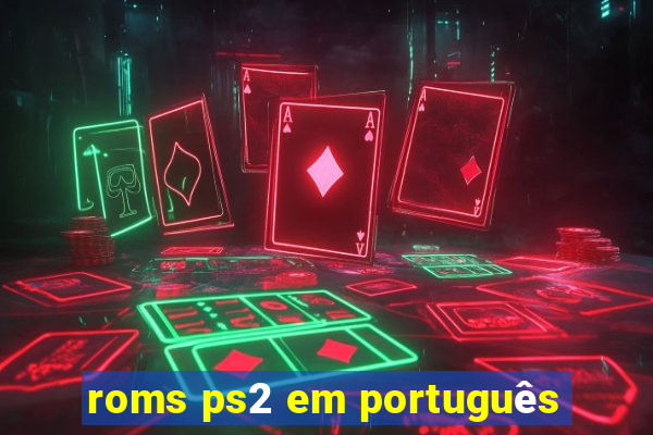 roms ps2 em português