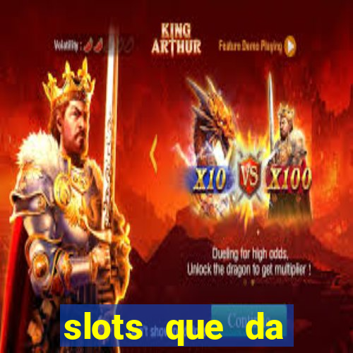 slots que da dinheiro no cadastro