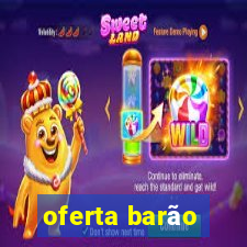 oferta barão