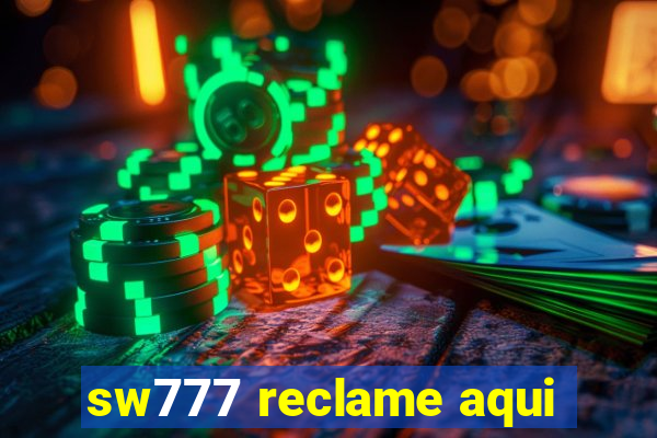 sw777 reclame aqui