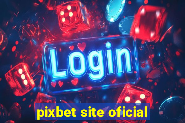 pixbet site oficial