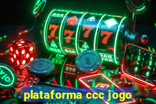 plataforma ccc jogo