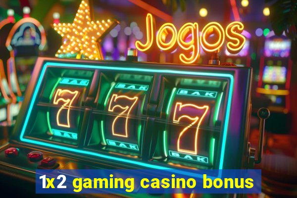 1x2 gaming casino bonus