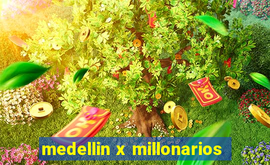 medellin x millonarios