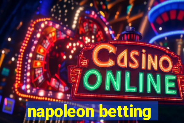 napoleon betting