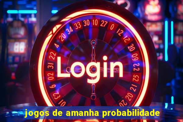 jogos de amanha probabilidade