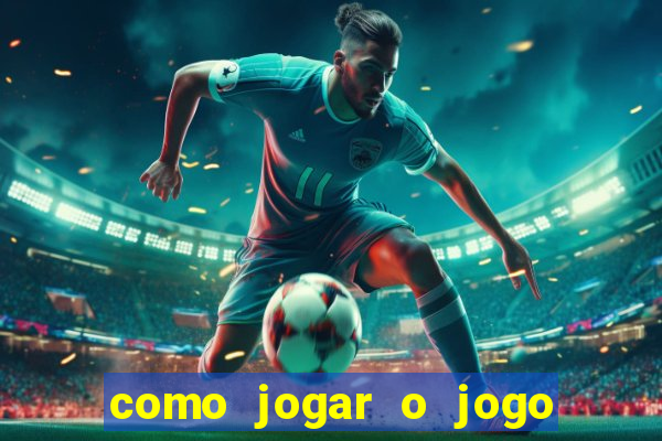 como jogar o jogo do tigrinho e ganhar dinheiro