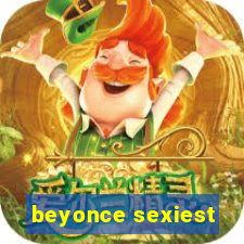 beyonce sexiest