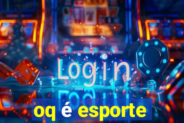 oq é esporte