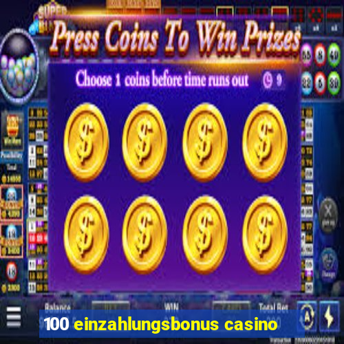 100 einzahlungsbonus casino