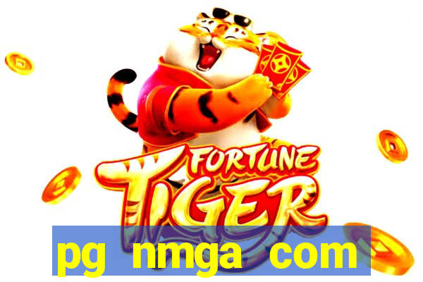 pg nmga com fortune tiger