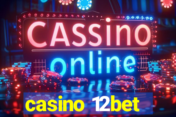 casino 12bet