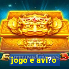 jogo e avi?o