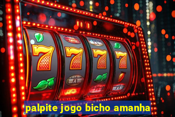 palpite jogo bicho amanha