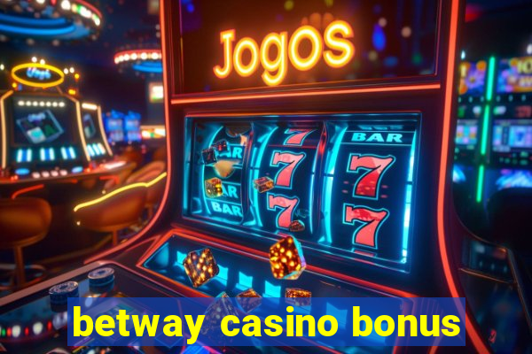 betway casino bonus