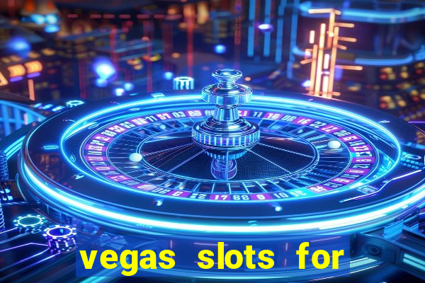 vegas slots for free online