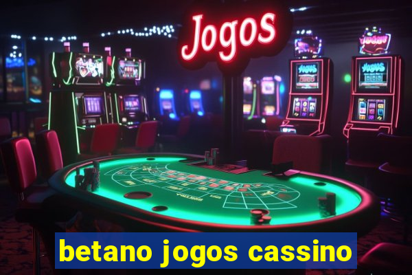 betano jogos cassino