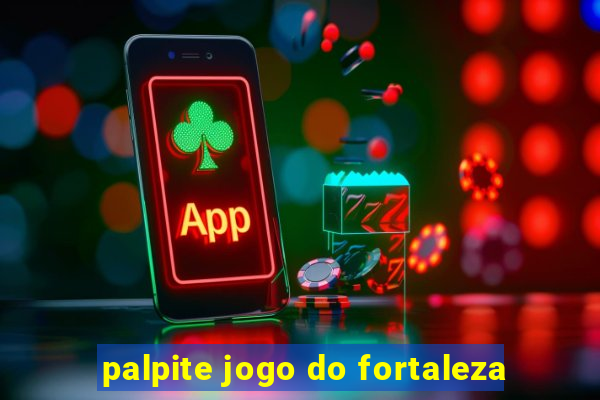 palpite jogo do fortaleza