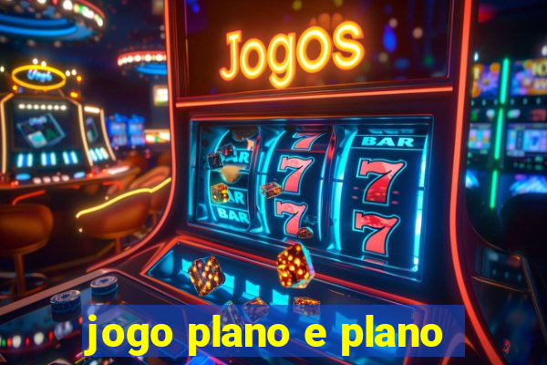 jogo plano e plano