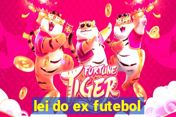 lei do ex futebol