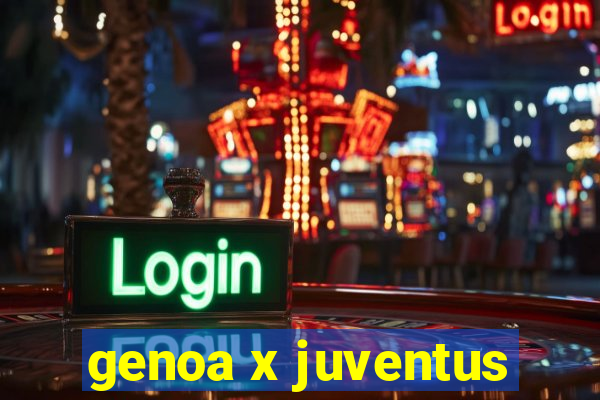 genoa x juventus