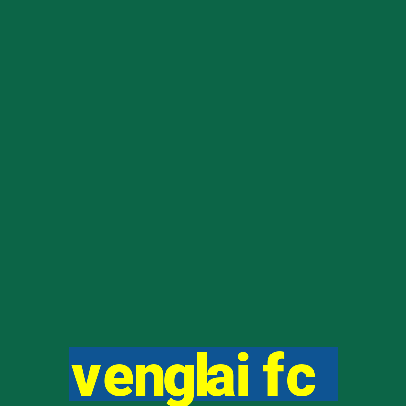 venglai fc