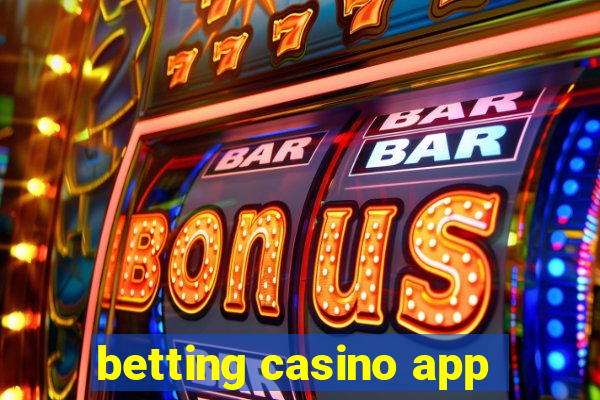 betting casino app