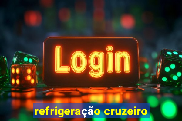 refrigeração cruzeiro