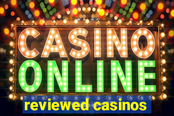 reviewed casinos