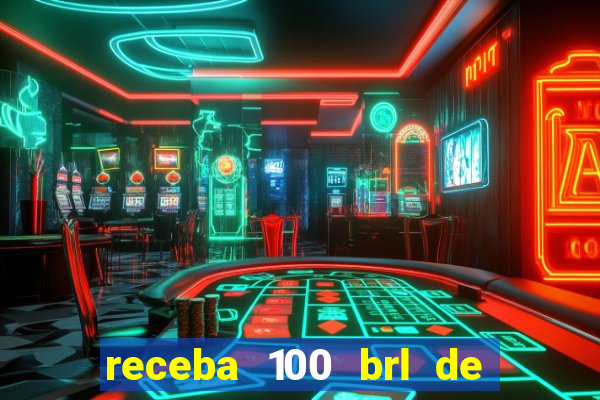 receba 100 brl de gra a pix saque rápido