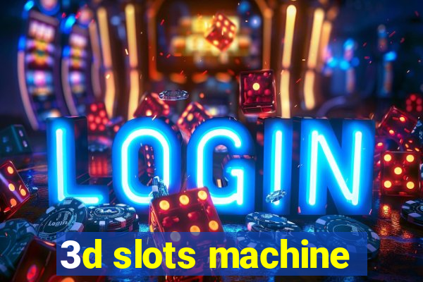 3d slots machine