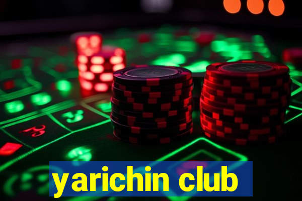 yarichin club