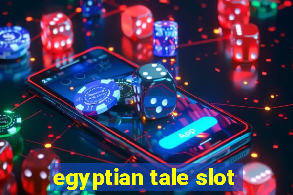 egyptian tale slot