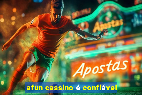 afun cassino é confiável