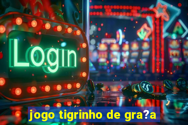 jogo tigrinho de gra?a