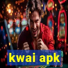 kwai apk