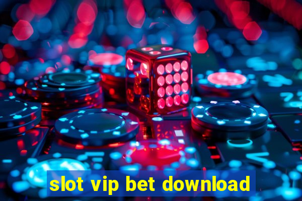 slot vip bet download