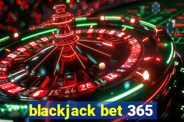 blackjack bet 365