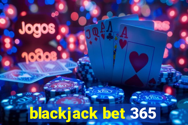 blackjack bet 365