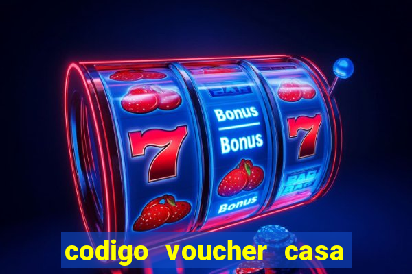 codigo voucher casa de apostas